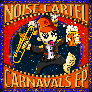Noise Cartel的專輯Carnavals EP 2025