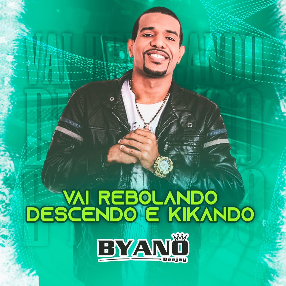 Vai Rebolando, Descendo e Kikando