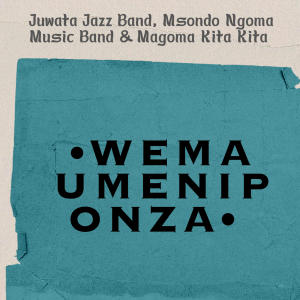ISSAI IBUNGU Juwata Jazz Band Msondo Ngoma Music Band的專輯Wema umeniponza