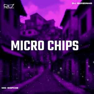 Listen to Micro Chips (Explicit) song with lyrics from DJ Guiizinho