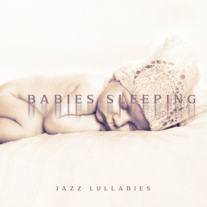 Moonlight Music Academy的專輯Babies Sleeping Jazz Lullabies (Ambient Music for Relaxation, Rest, Sleep)