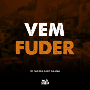 Listen to Vem Fuder (Explicit) song with lyrics from Dj MT do Jaca