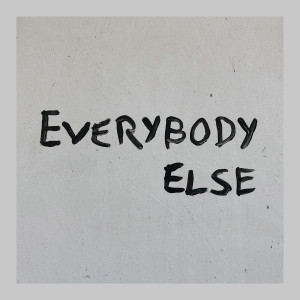 Dengarkan Everybody Else lagu dari Echo Stranger dengan lirik