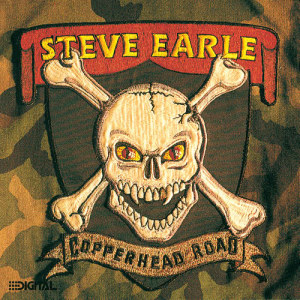 收聽Steve Earle的Copperhead Road歌詞歌曲