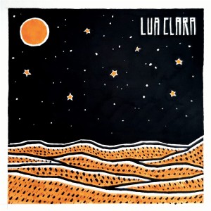 ดาวน์โหลดและฟังเพลง Lua Clara พร้อมเนื้อเพลงจาก Canteiros