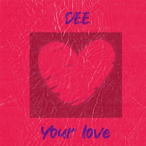 Dee的專輯Your Love