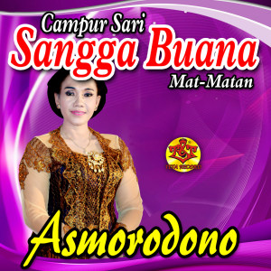 CAMPURSARI SANGGA BUANA MAT-MATAN的专辑Asmorodono