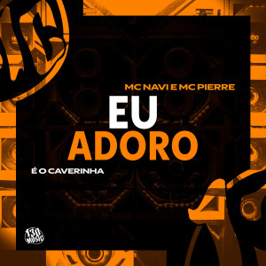 Mc Pierre的專輯Eu Adoro (Explicit)