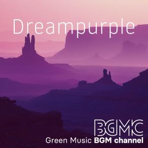 Green Music BGM channel的專輯Dreampurple