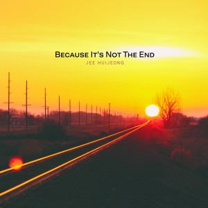 Album Because It`s Not the End oleh Jee Huijeong