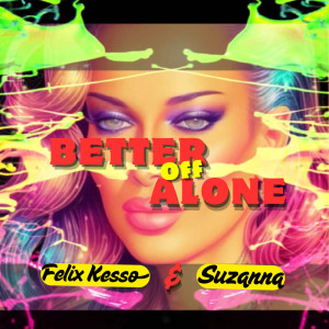 Felix Kesso的專輯Better Off Alone (Cover)