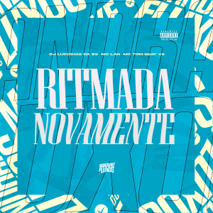 Album Ritmada Novamente (Explicit) oleh Mc Lan