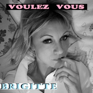 Listen to VOULEZ VOUS song with lyrics from Brigitte