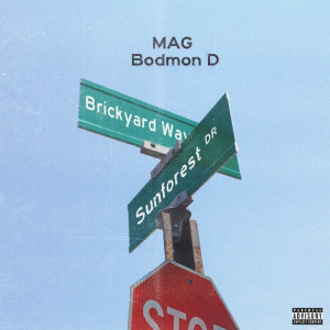 Listen to Brickyard Way Sunforest Dr (Explicit) song with lyrics from MAG