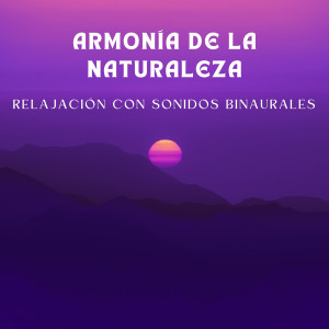 Lazers binaurales的專輯Armonía De La Naturaleza: Relajación Con Sonidos Binaurales