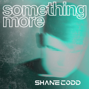 Shane Codd的專輯Something More (Edit)