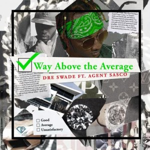 收聽Dre Swade的Way Above the Average歌詞歌曲