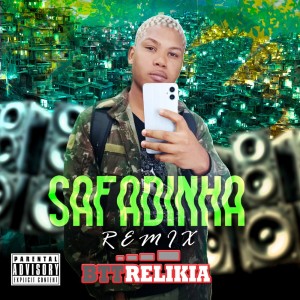 ดาวน์โหลดและฟังเพลง SAFADINHA (Remix|Explicit) พร้อมเนื้อเพลงจาก BTT RELIKIA