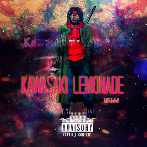 Listen to Kawasaki Lemonade (Explicit) song with lyrics from Wildd
