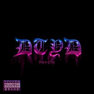 Album DTYD (Explicit) from Rasg0s