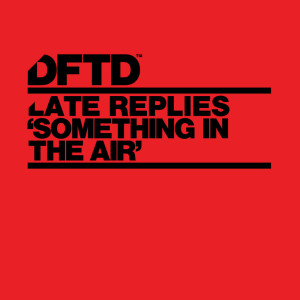 收聽Late Replies的Something In The Air歌詞歌曲