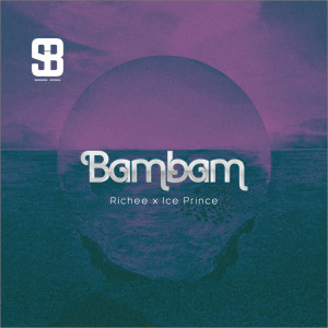 Dengarkan Bambam (feat. Ice Prince) lagu dari Richee dengan lirik