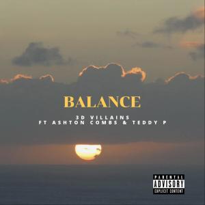 ดาวน์โหลดและฟังเพลง Balance (feat. Ashton Combs & Teddy P) (Explicit) พร้อมเนื้อเพลงจาก 3D Villains