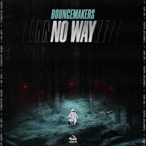 Dengarkan No Way lagu dari BounceMakers dengan lirik