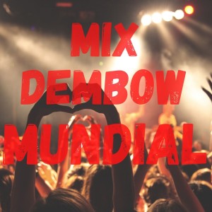 Mezcla Dj的專輯Mix Dembow Mundia - Alfa, Chimbala, Kiko el Crazy, Buloba, Rochy, el Mayor Clasico, Cecky Viciny