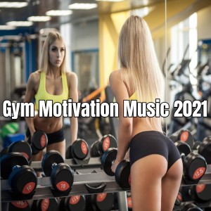 收聽Gym Workout的Gym Motivation Music 2021歌詞歌曲