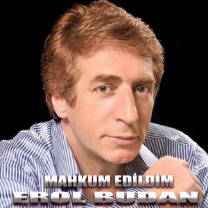 Listen to Mahkum Edildim song with lyrics from Erol Budan