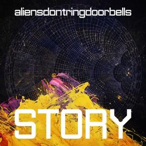 收聽Aliens Don't Ring Doorbells的Story歌詞歌曲
