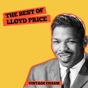 Lloyd Price的專輯The Best of Lloyd Price (Vintage Charm)