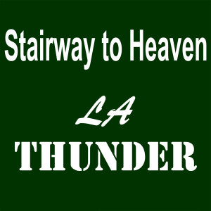 收听LA Thunder的Stairway to Heaven歌词歌曲
