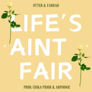 อัลบัม Life's Aint Fair (feat. abphonic, otter & farrah) ศิลปิน Farrah