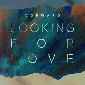 อัลบัม Looking for Love ศิลปิน Vorward