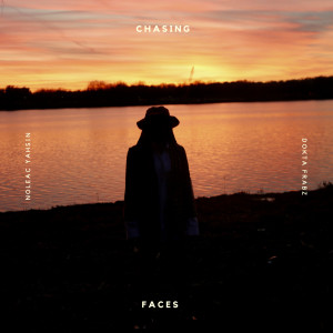 Listen to Chasing Faces song with lyrics from Noleac Yahsin