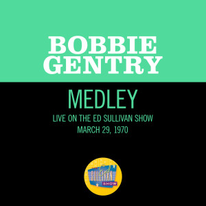 Bobbie Gentry的專輯Papa, Won't You Let Me Go To Town With You?/Ode To Billie Joe (Medley/Live On The Ed Sullivan Show, March 29, 1970)