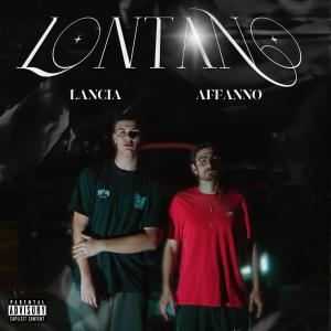收聽LANCIA的Lontano (feat. Affanno.) (Explicit)歌詞歌曲