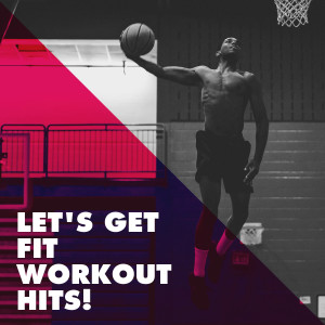 Album Let's Get Fit Workout Hits! from Workout Crew
