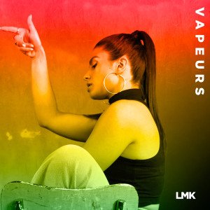 ดาวน์โหลดและฟังเพลง Vapeurs (Reggae) พร้อมเนื้อเพลงจาก LMK