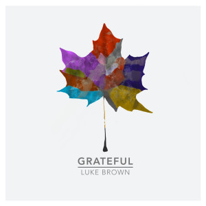 Dengarkan Grateful lagu dari Luke Brown dengan lirik