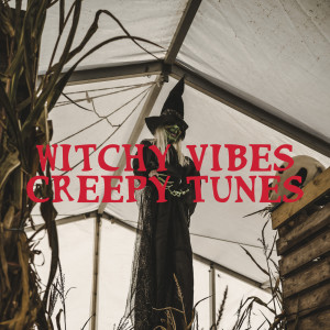 Various的專輯Witchy Vibes and Creepy Tunes (Explicit)