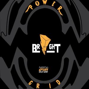 ดาวน์โหลดและฟังเพลง Power Grid (Explicit) พร้อมเนื้อเพลงจาก Bright