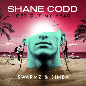 收聽Shane Codd的Get Out My Head (Swarmz & S1mba Remix)歌詞歌曲