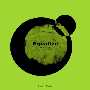Listen to Equalize (Original) song with lyrics from Harada