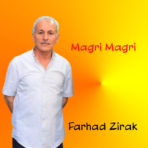 Listen to Magri Magri song with lyrics from Farhad Zirak