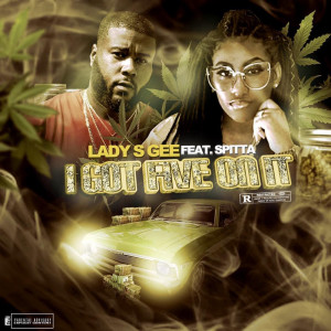Listen to I Got Five on It (Explicit) song with lyrics from Lady Sgee