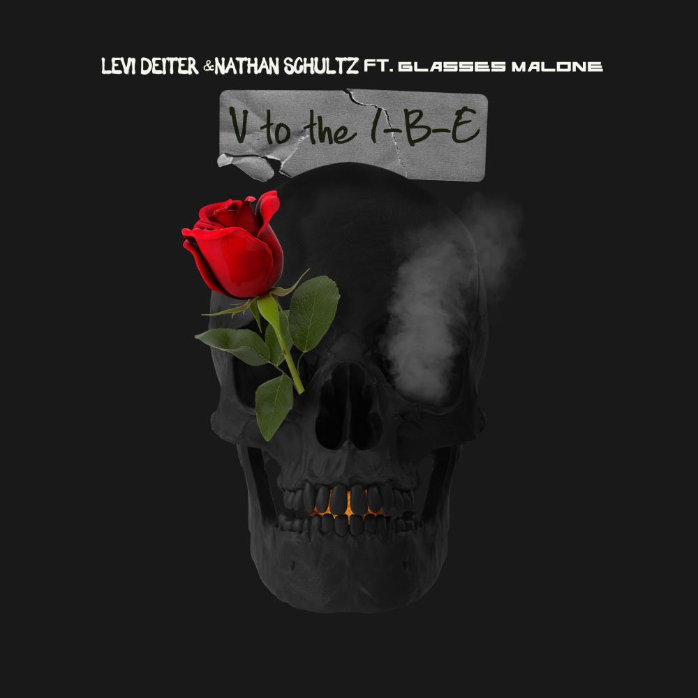 V to The I-B-E (feat. Glasses Malone & Nathan Schultz) (Explicit)