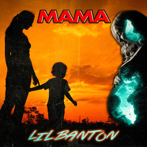 收聽Lil Banton的Mama歌詞歌曲